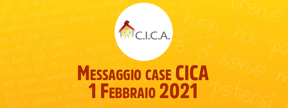 Messaggio case CICA – 1 Febbraio 2021