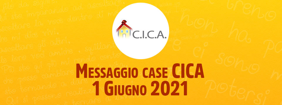 Messaggio case CICA – 1 Giugno 2021