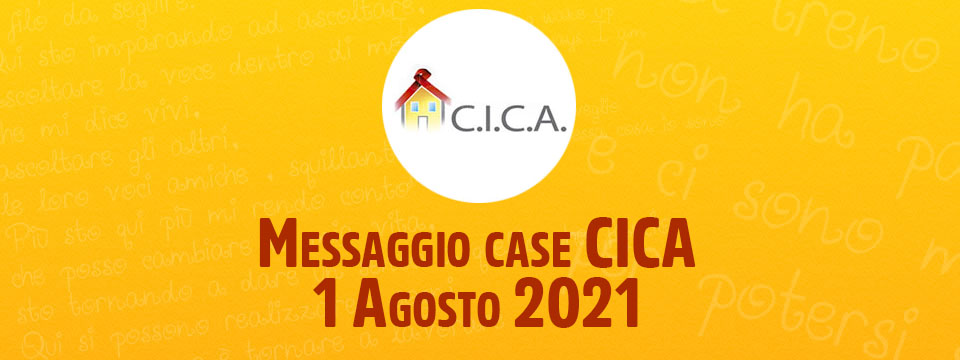 Messaggio case CICA – 1 Agosto 2021
