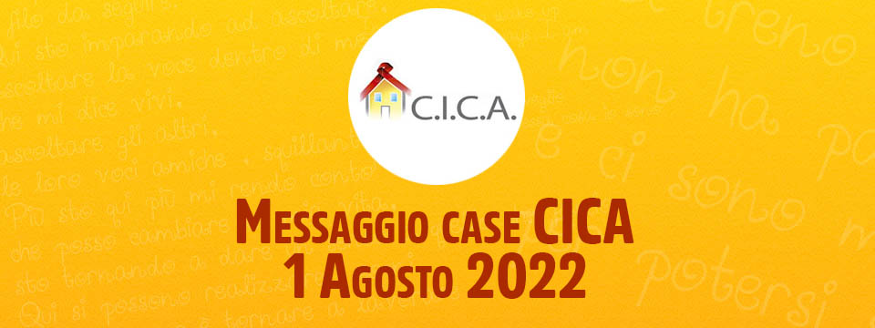Messaggio case CICA – 1 Agosto 2022